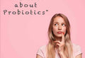 Top 5 Probiotic Myths!